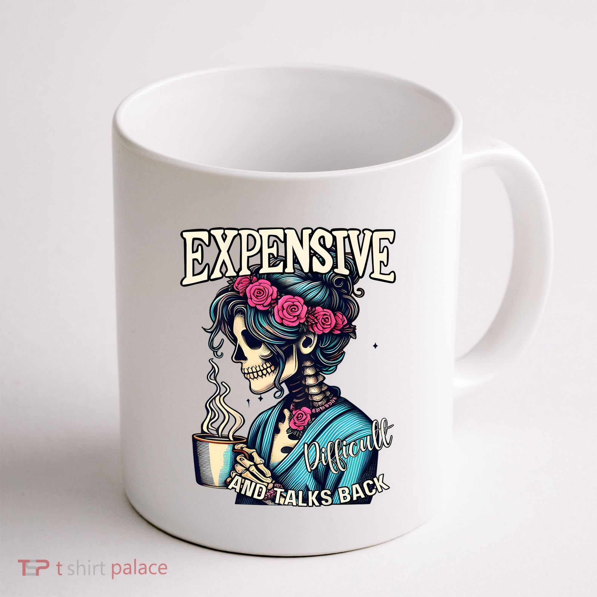 Mothers Day Expensive Difficult And Talks Back Coffee Mug