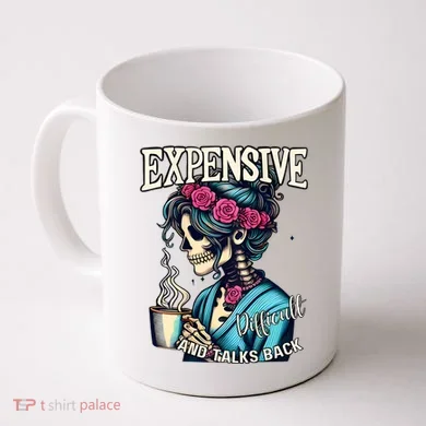 Mothers Day Expensive Difficult And Talks Back Coffee Mug