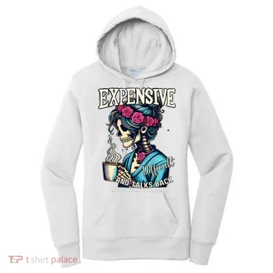Mothers Day Expensive Difficult And Talks Back Women's Hoodie