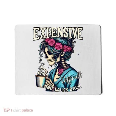 Mothers Day Expensive Difficult And Talks Back Mousepad