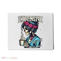 Mothers Day Expensive Difficult And Talks Back Mousepad thumb 0