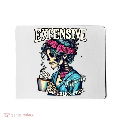 Mothers Day Expensive Difficult And Talks Back Mousepad