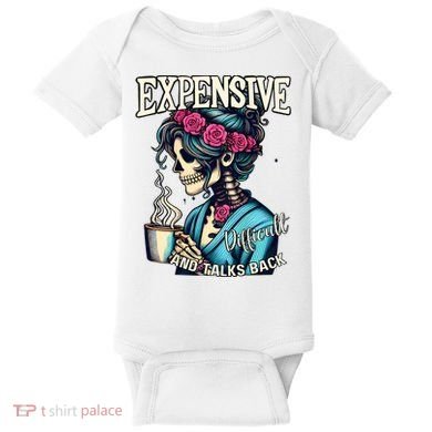 Mothers Day Expensive Difficult And Talks Back Baby Bodysuit