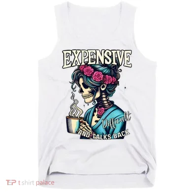 Mothers Day Expensive Difficult And Talks Back Tank Top