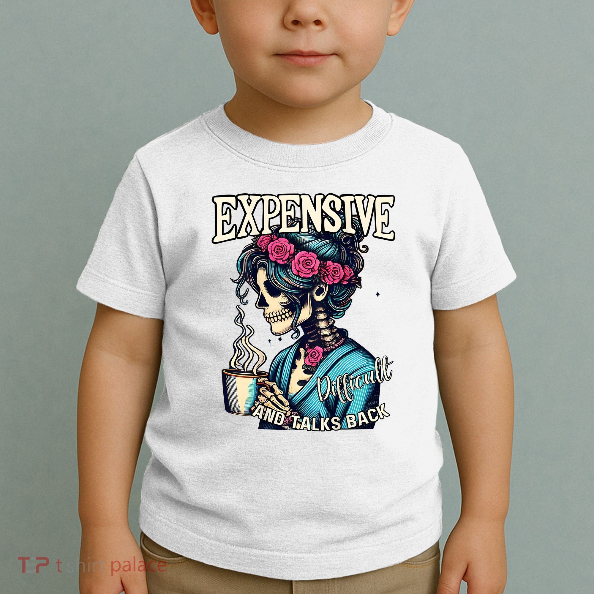 Mothers Day Expensive Difficult And Talks Back Toddler T-Shirt