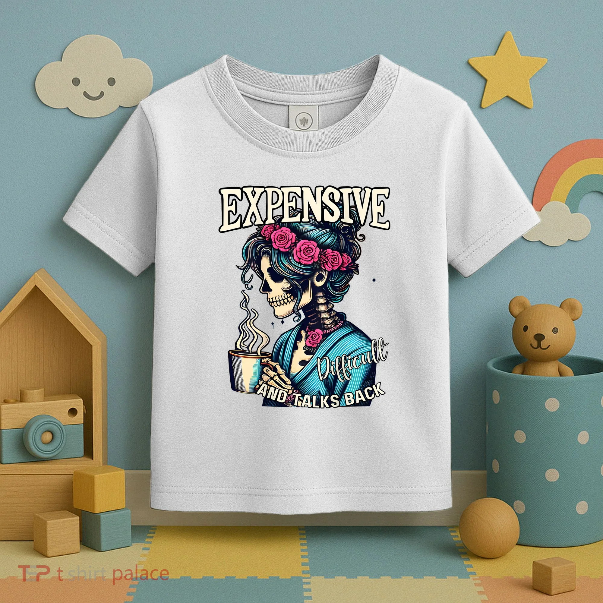 Mothers Day Expensive Difficult And Talks Back Toddler T-Shirt