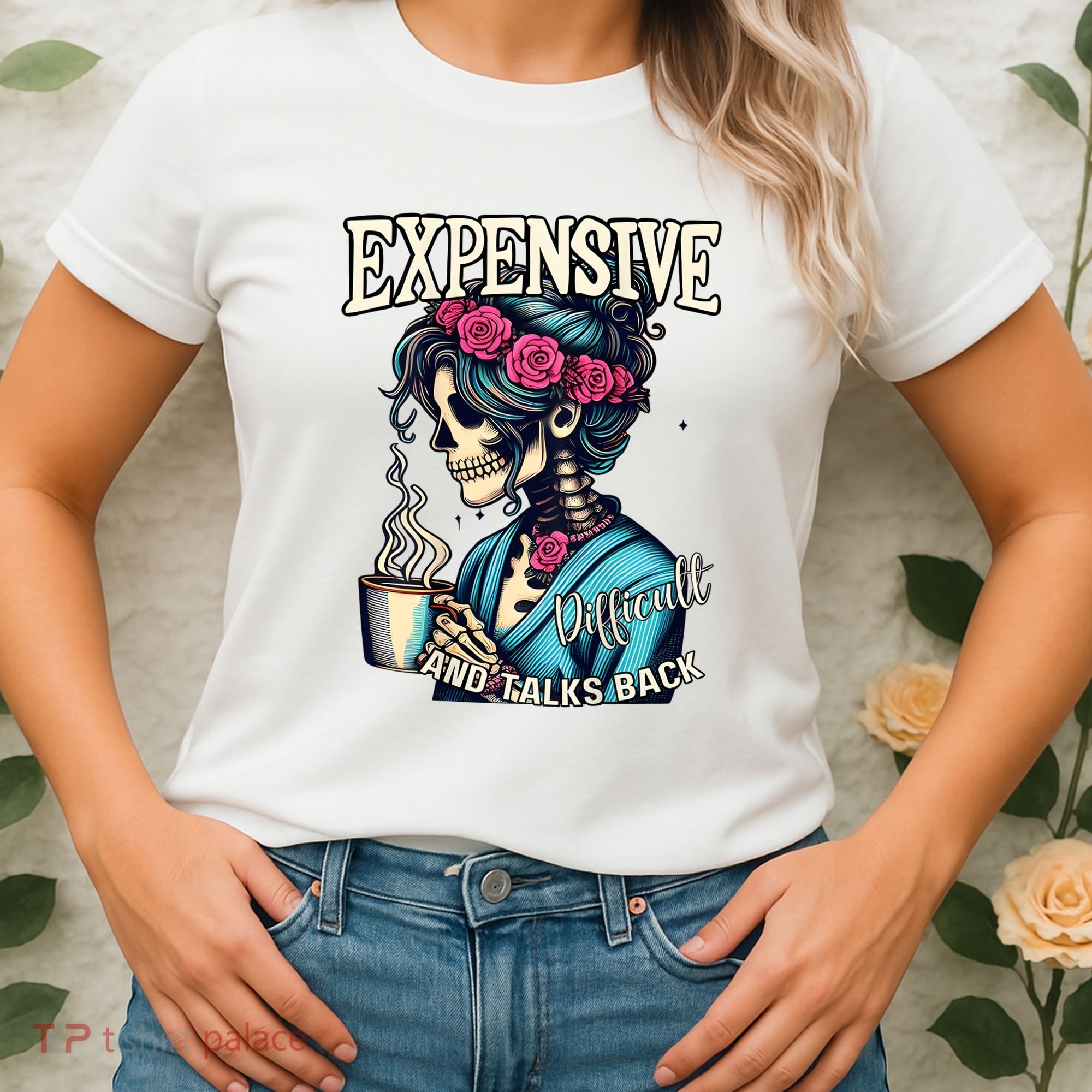 Mothers Day Expensive Difficult And Talks Back Women's T-Shirt