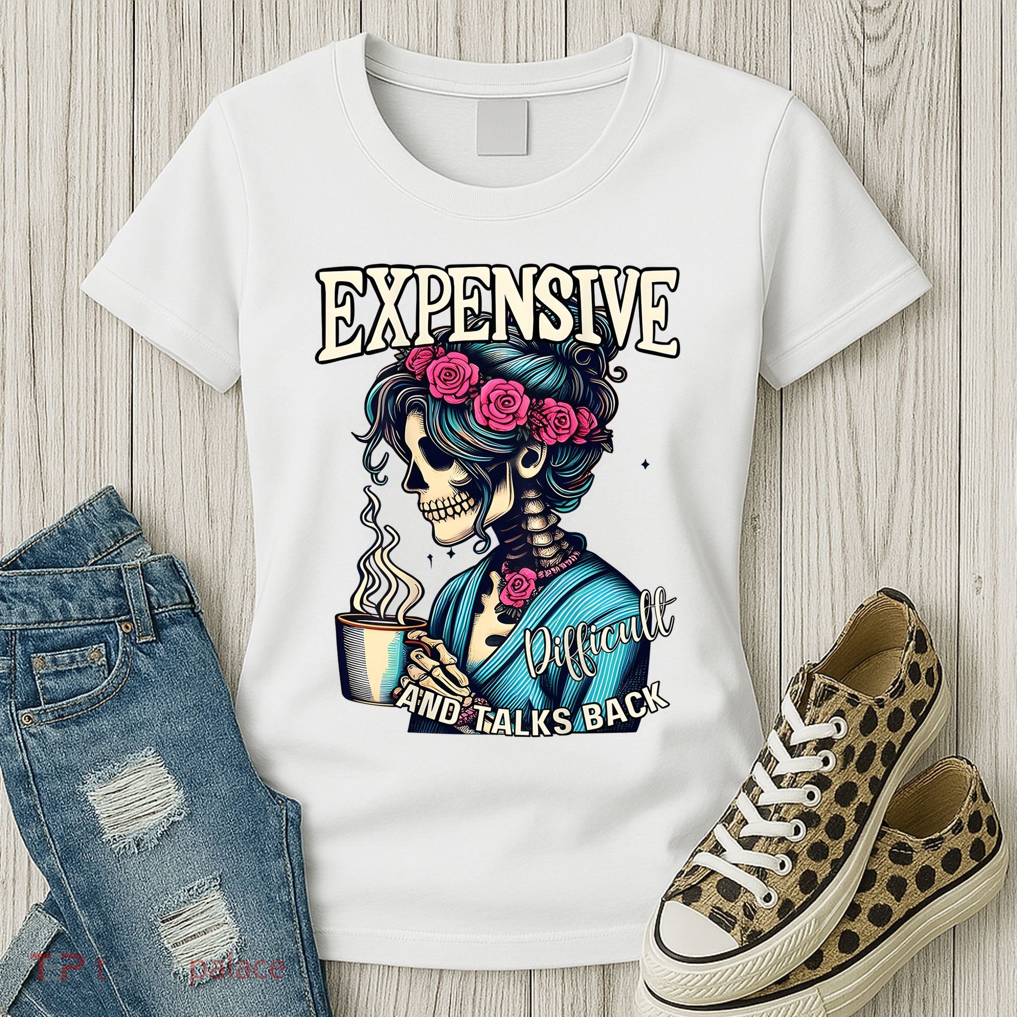 Mothers Day Expensive Difficult And Talks Back Women's T-Shirt