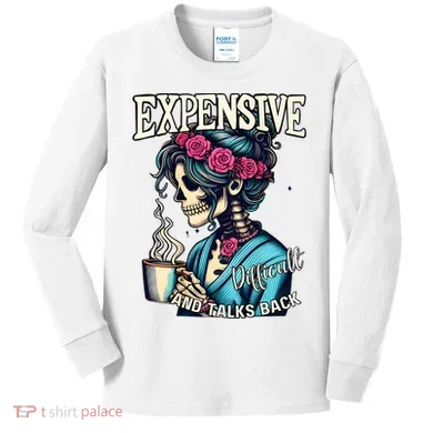 Mothers Day Expensive Difficult And Talks Back Kids Long Sleeve Shirt