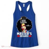 M.A.S.T.E.R.S Degree Educated Melanin Black Queen Graduation Women's Tank Top thumb 0