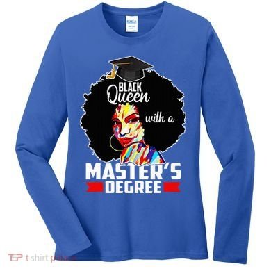 M.A.S.T.E.R.S Degree Educated Melanin Black Queen Graduation Women's Long Sleeve Shirt