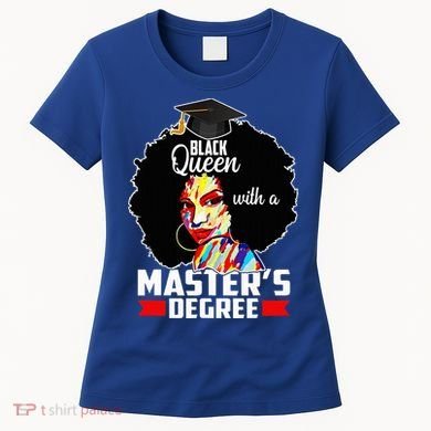M.A.S.T.E.R.S Degree Educated Melanin Black Queen Graduation Women's T-Shirt