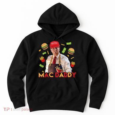 Mac Daddy Funny Mcdon Donald Trump Hoodie