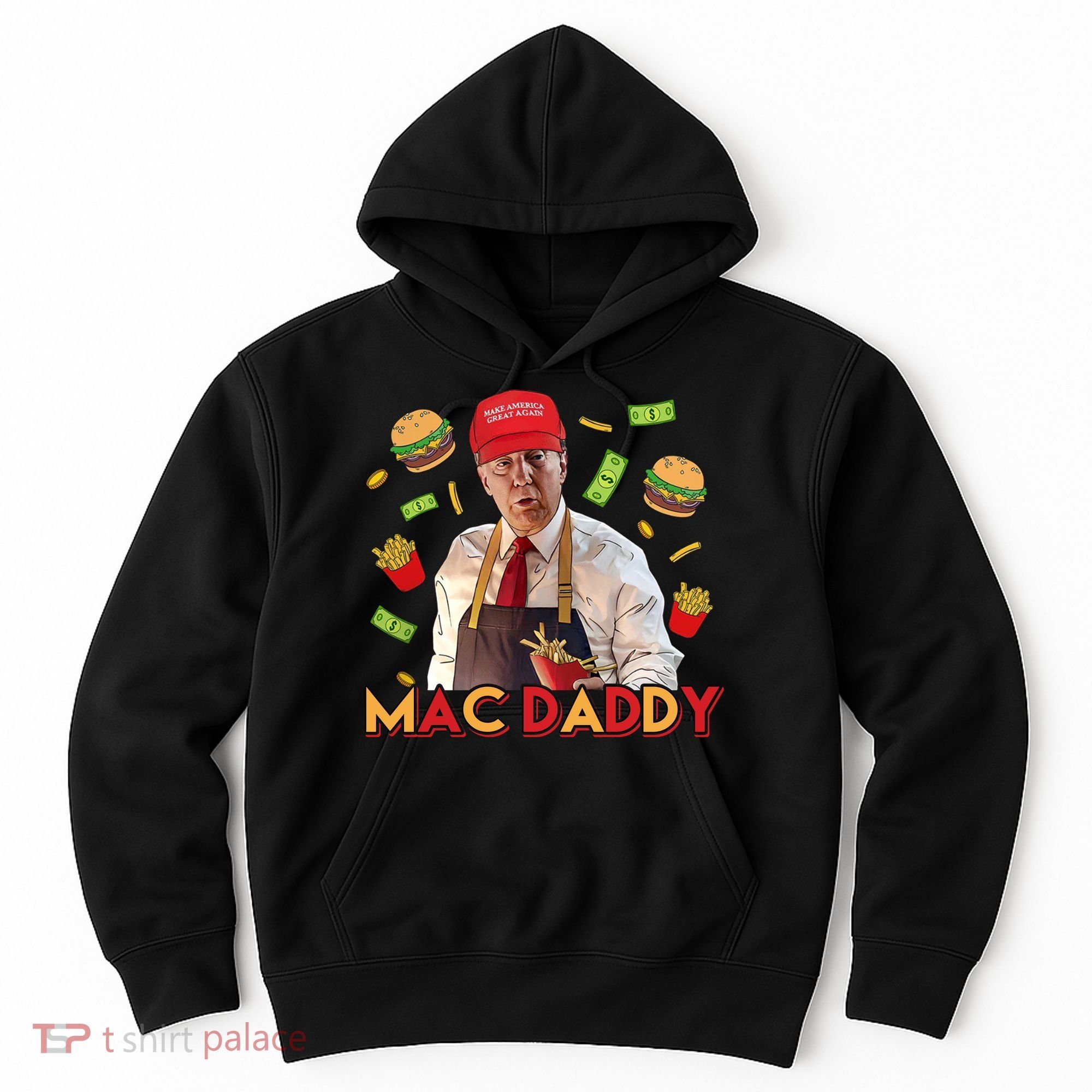 Mac Daddy Funny Mcdon Donald Trump Hoodie