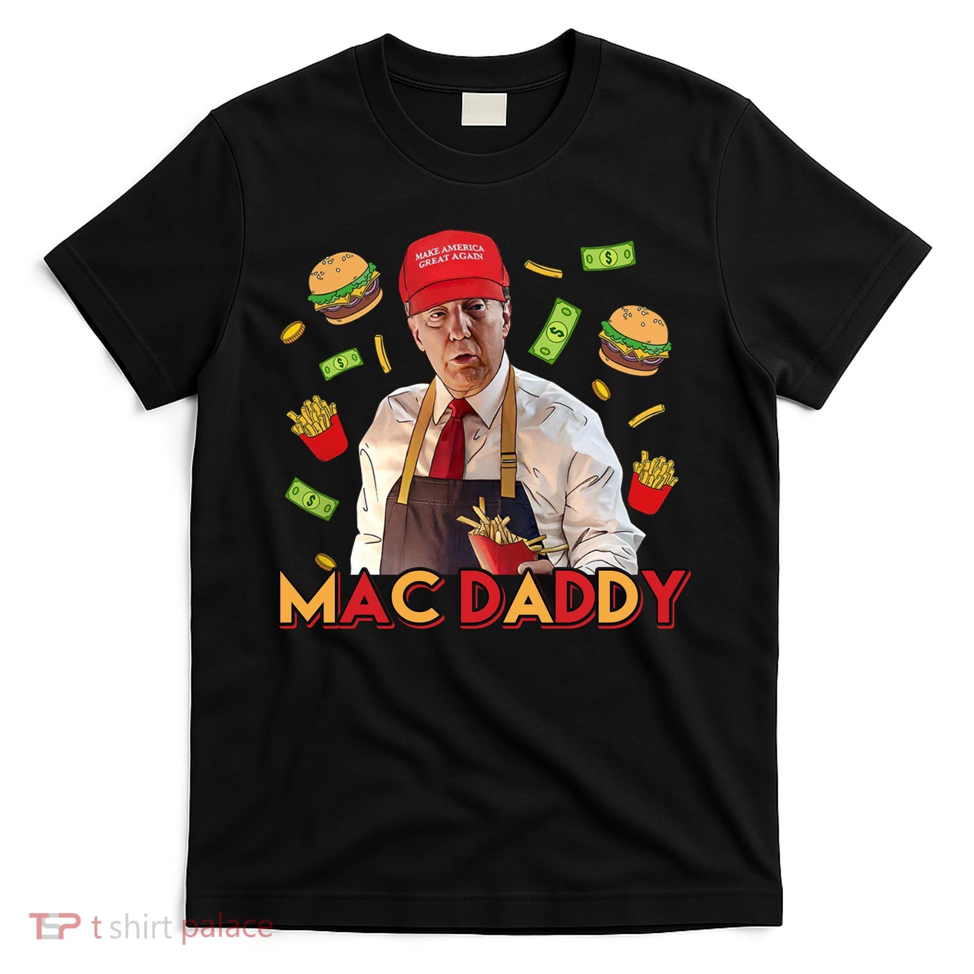 Mac Daddy Funny Mcdon Donald Trump T-Shirt
