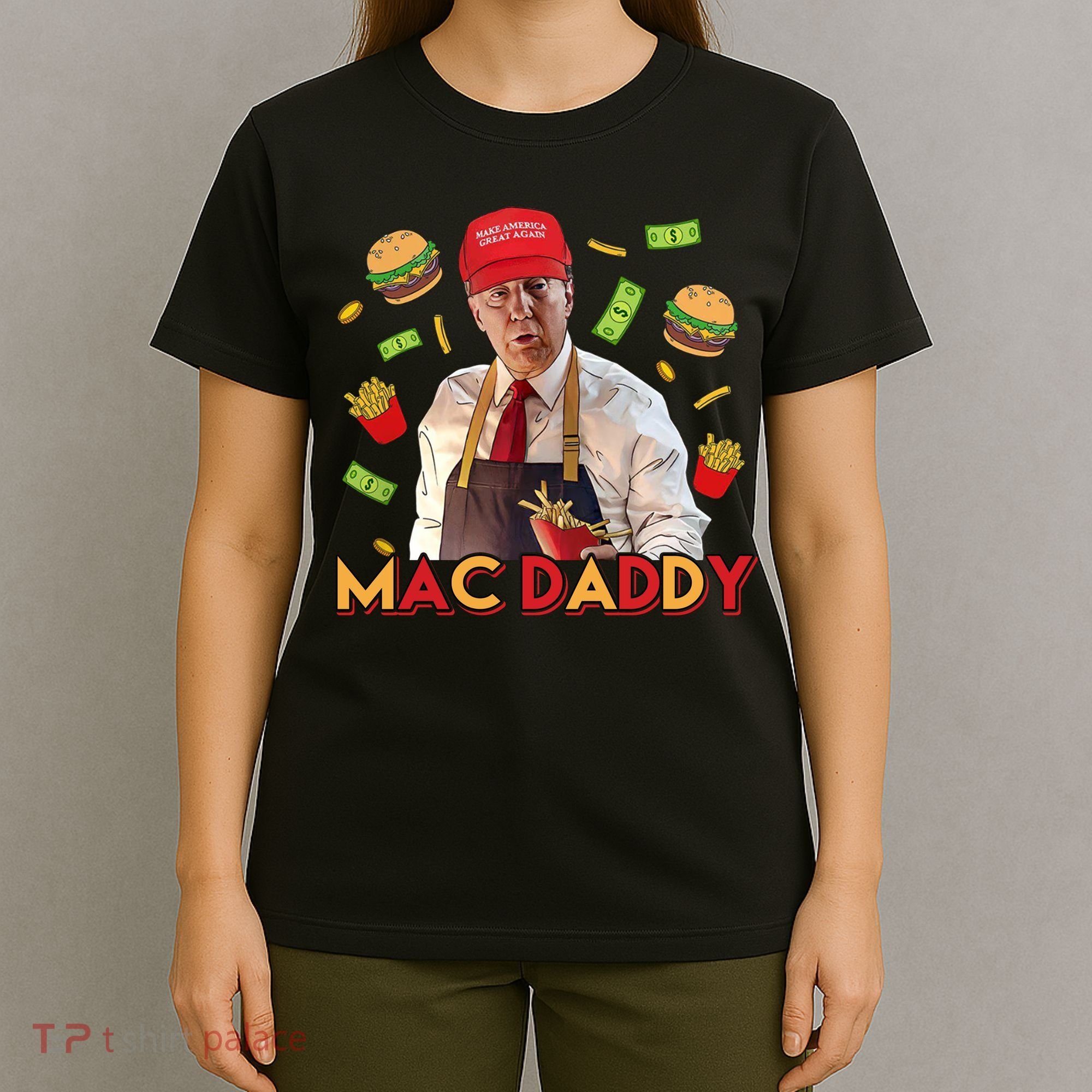 Mac Daddy Funny Mcdon Donald Trump T-Shirt