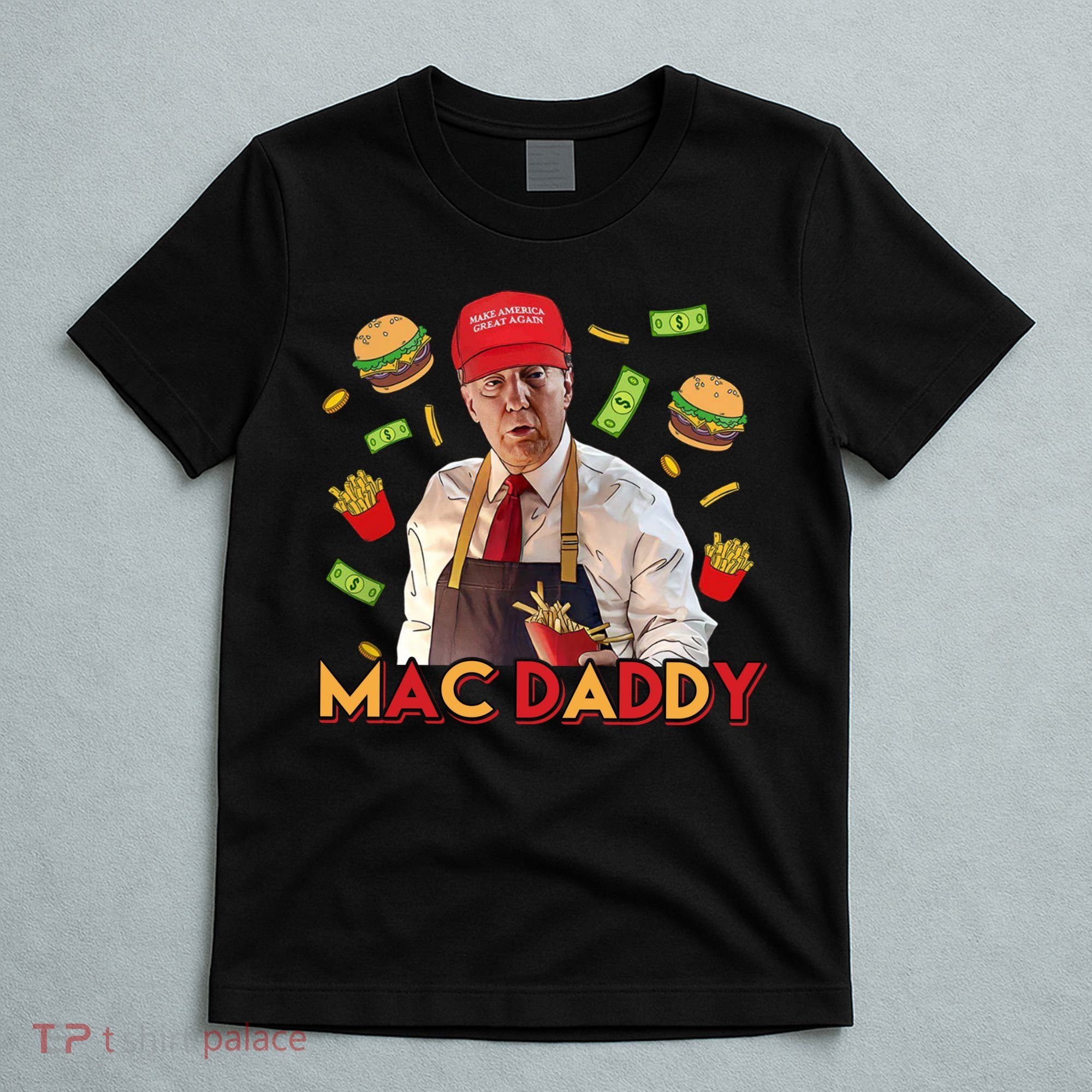 Mac Daddy Funny Mcdon Donald Trump T-Shirt