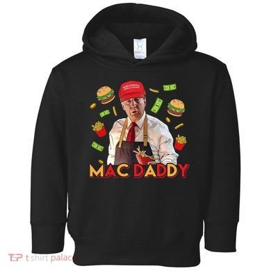 Mac Daddy Funny Mcdon Donald Trump Toddler Hoodie
