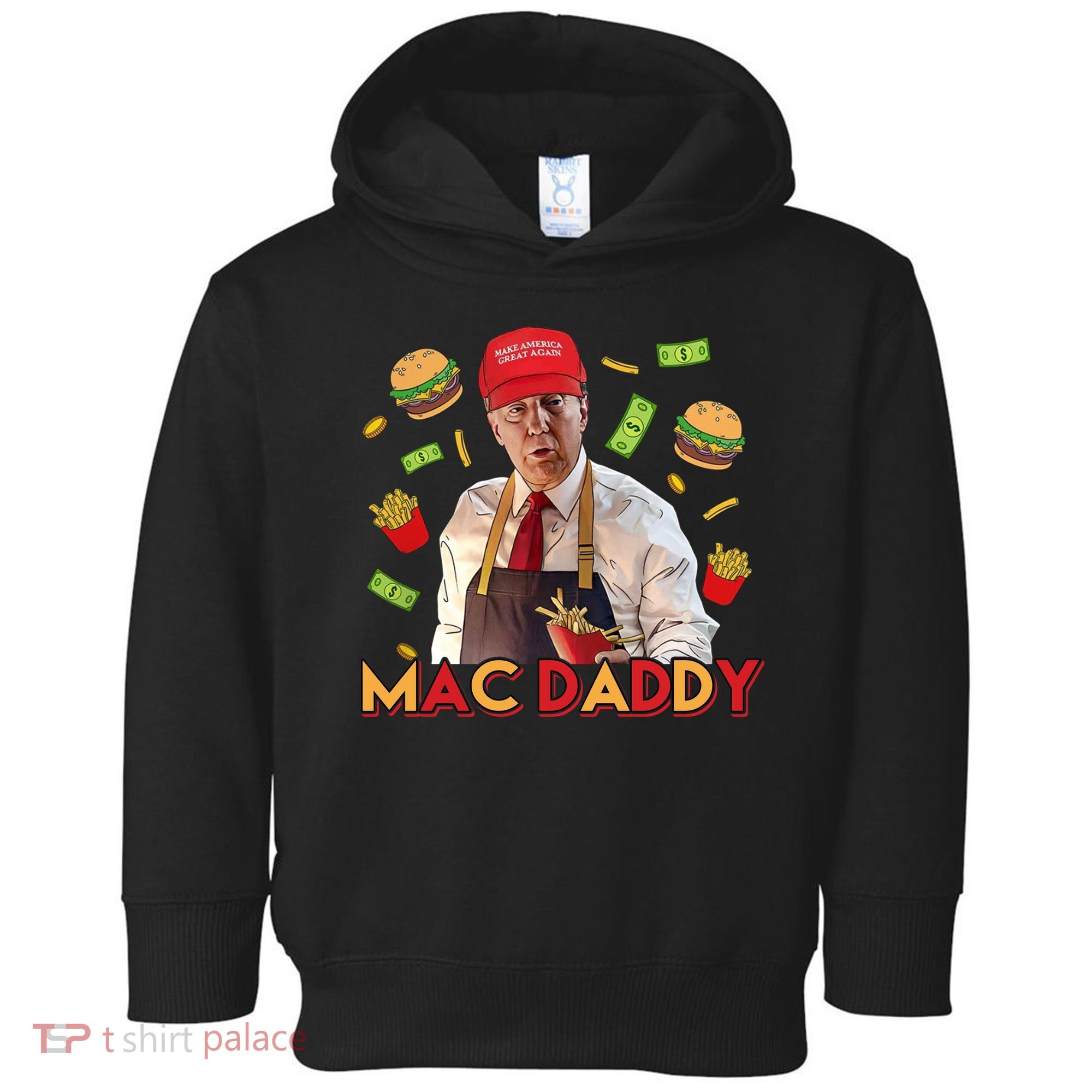 Mac Daddy Funny Mcdon Donald Trump Toddler Hoodie