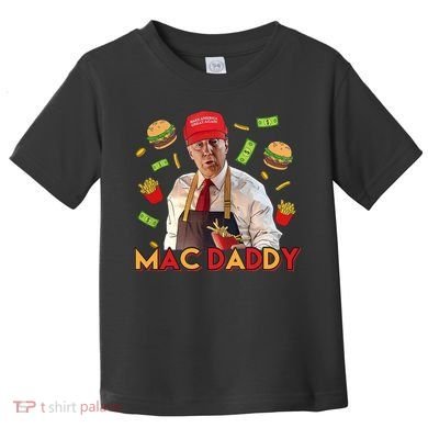 Mac Daddy Funny Mcdon Donald Trump Toddler T-Shirt