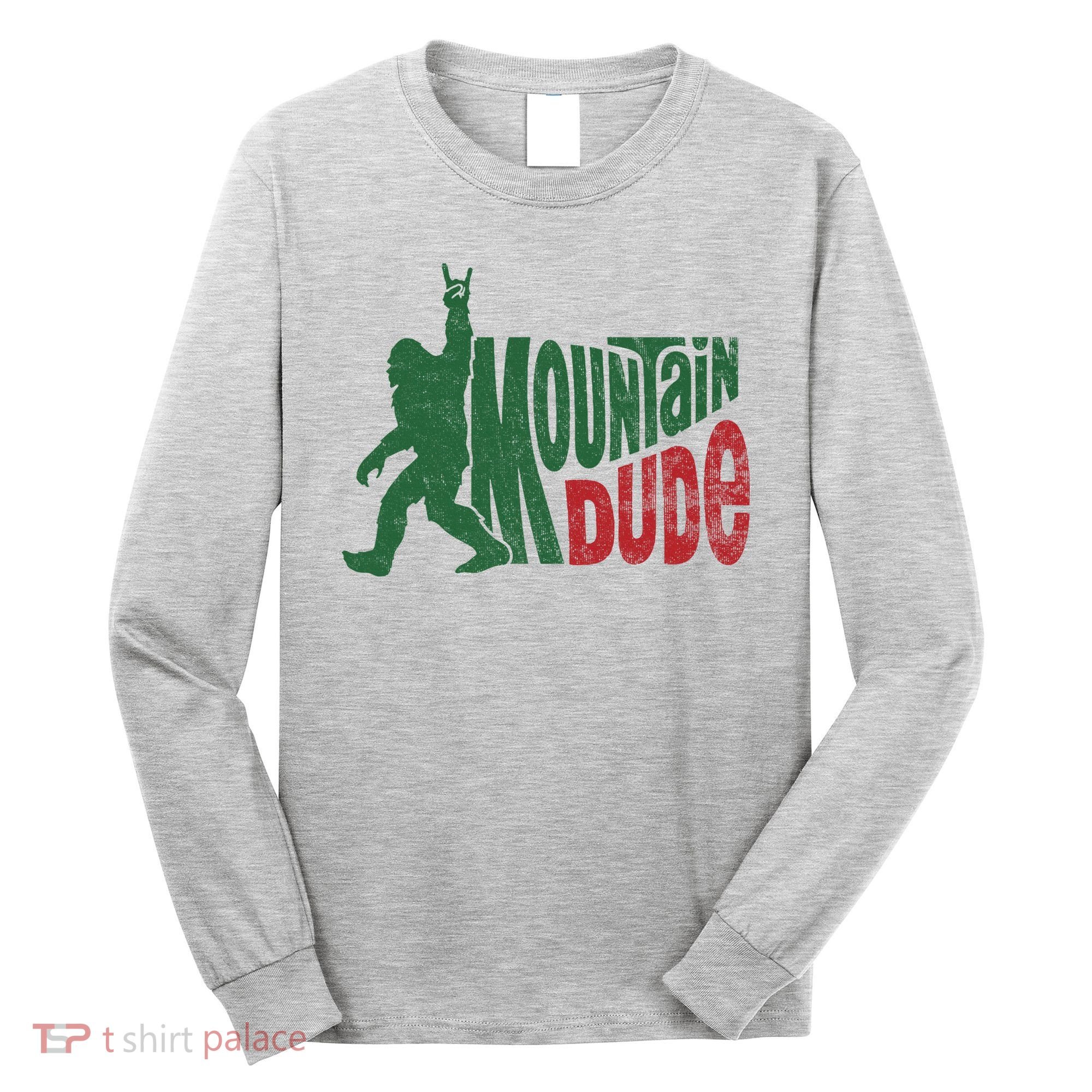 Mountain Dude Funny Bigfoot Sasquatch Hiking Gift Long Sleeve Shirt
