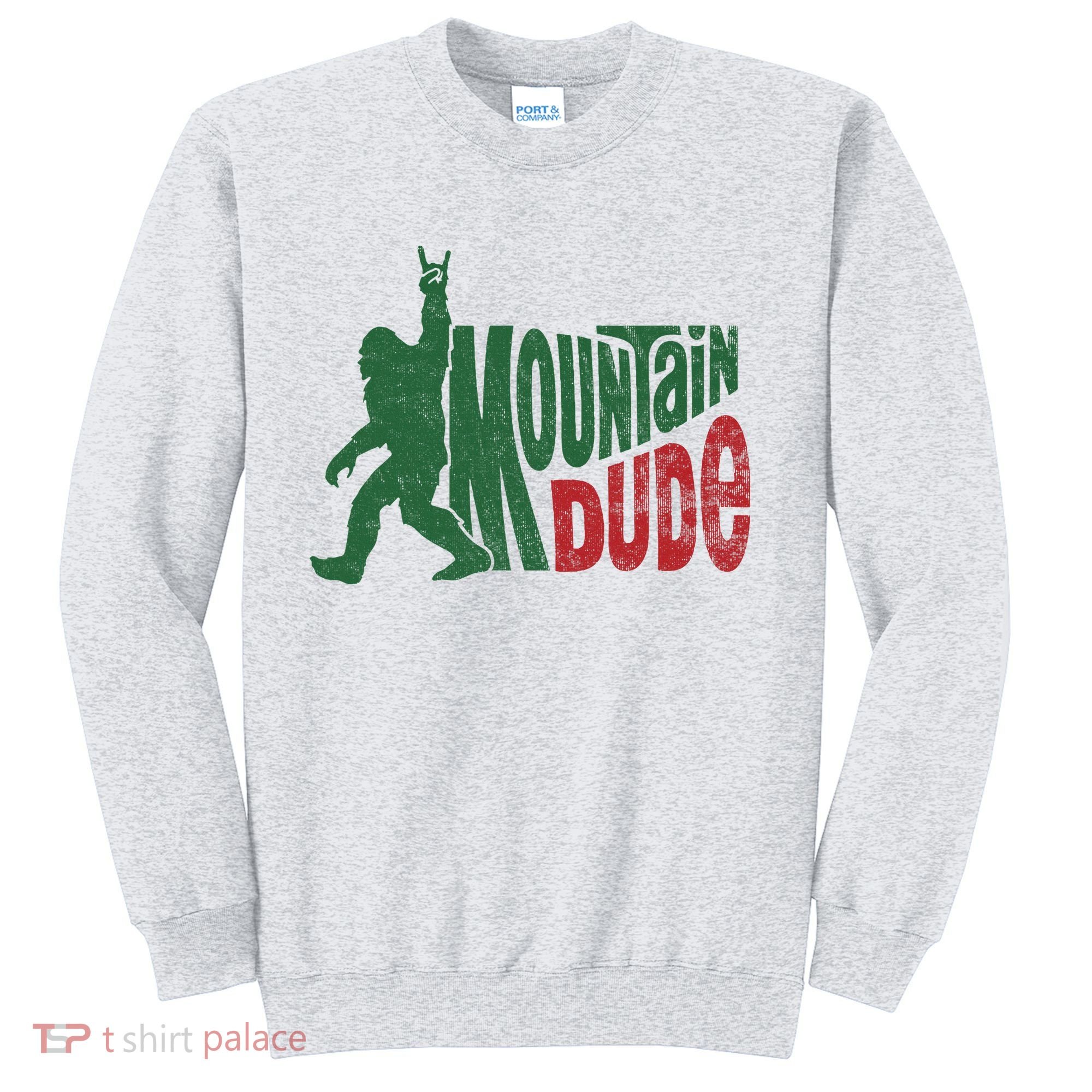 Mountain Dude Funny Bigfoot Sasquatch Hiking Gift Sweatshirt