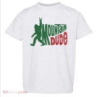 Mountain Dude Funny Bigfoot Sasquatch Hiking Gift Toddler T-Shirt thumb 0