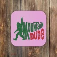 Mountain Dude Funny Bigfoot Sasquatch Hiking Gift Coaster thumb 0