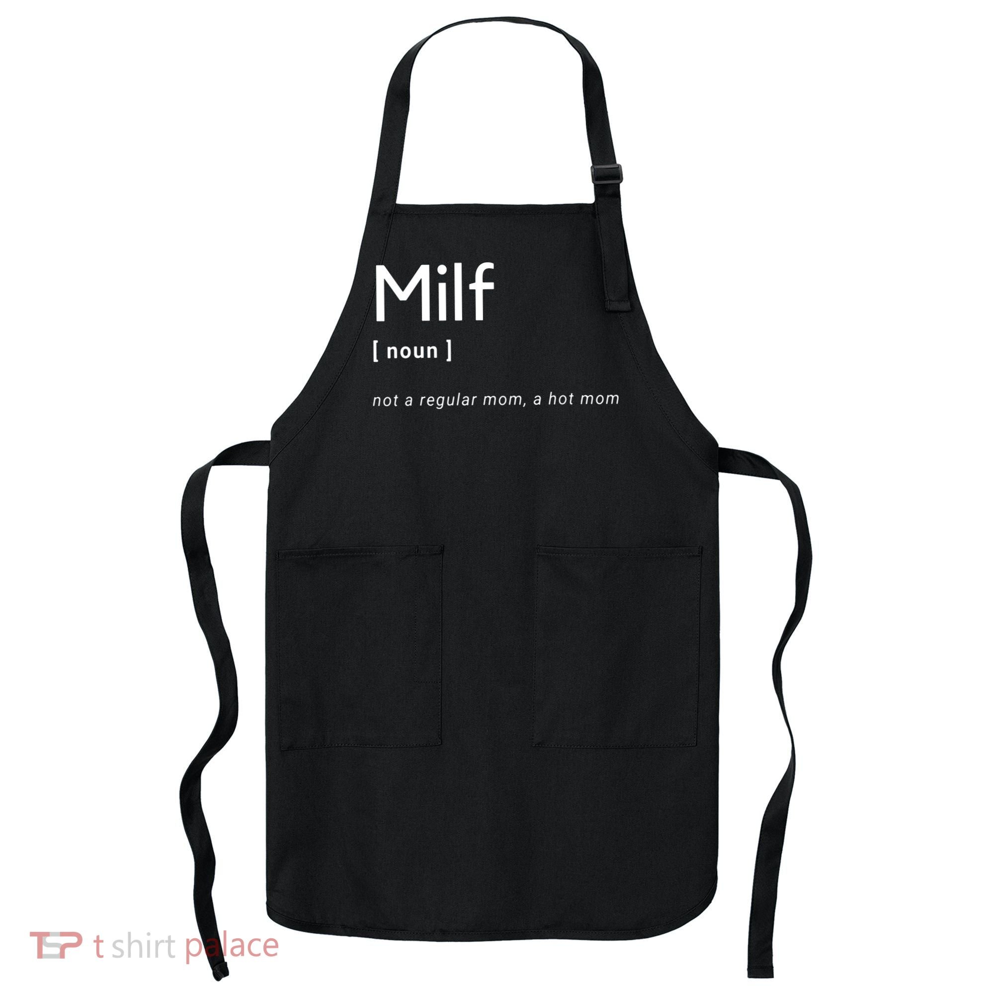 Milf Definition Fit Hot Mom Milf For Mother's Day Funny Apron