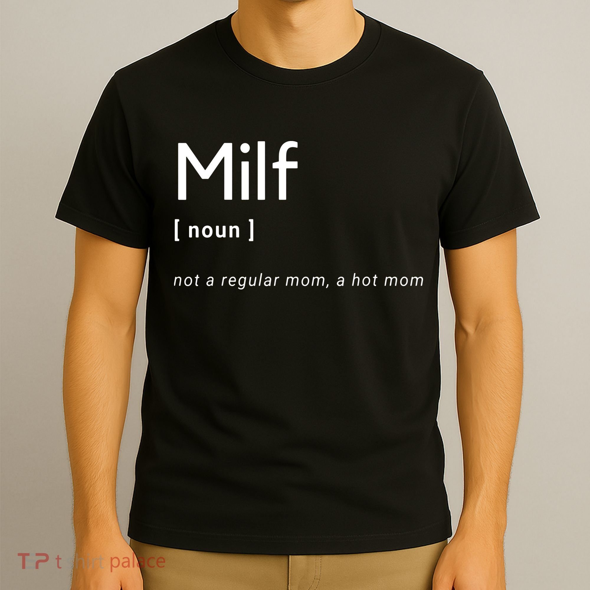 Milf Definition Fit Hot Mom Milf For Mother's Day Funny T-Shirt