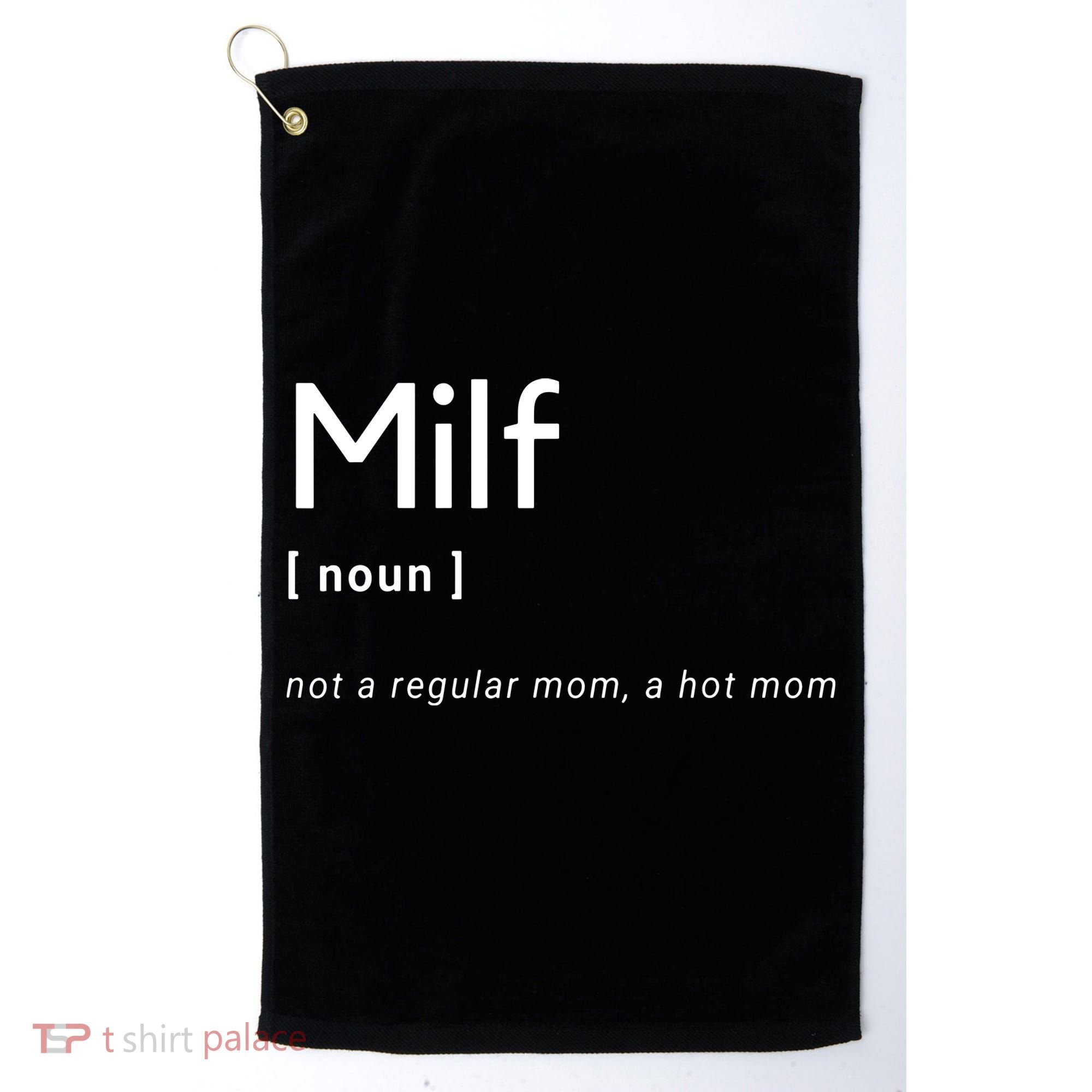 Milf Definition Fit Hot Mom Milf For Mother's Day Funny Golf Towel