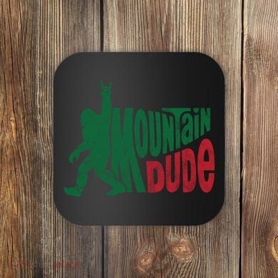 Mountain Dude Funny Bigfoot Coaster