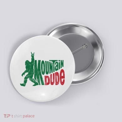 Mountain Dude Funny Bigfoot Button