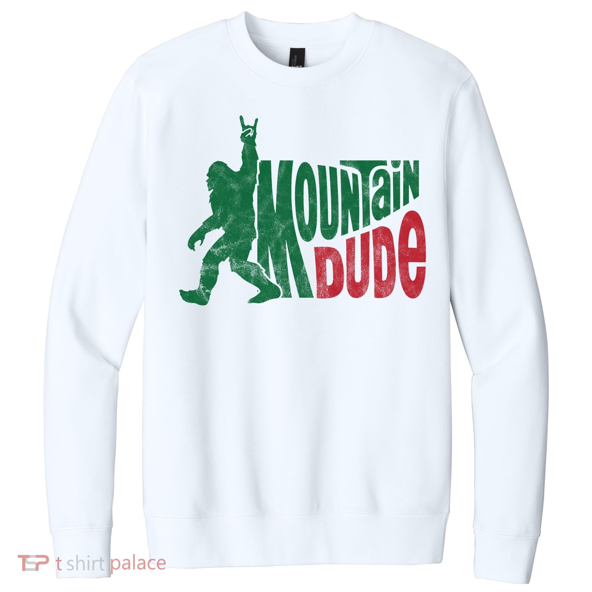 Mountain Dude Funny Bigfoot V.I.T. Fleece Crew Sweatshirt