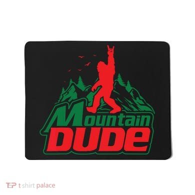 Mountain Dude Funny Bigfoot Sasquatch Hiking Mousepad