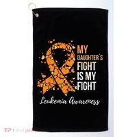 My Daughter’s Fight Is My Fight Leukemia Awareness Golf Towel thumb 0