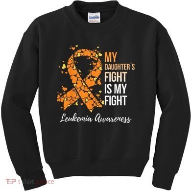 My Daughter’s Fight Is My Fight Leukemia Awareness Kids Sweatshirt
