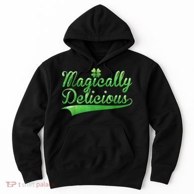 Magically Delicious Funny Irish St Patrick's Day Women Hoodie