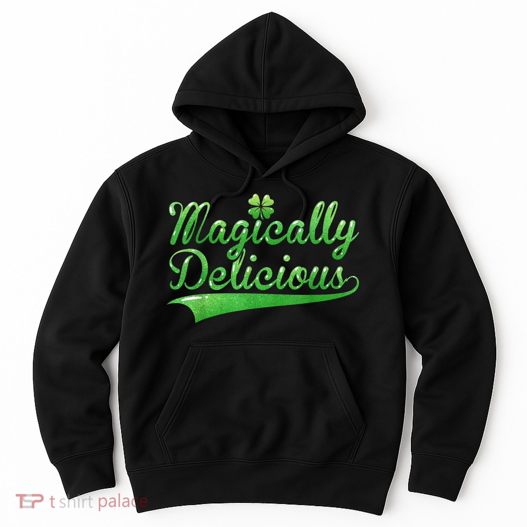 Magically Delicious Funny Irish St Patrick's Day Women Hoodie