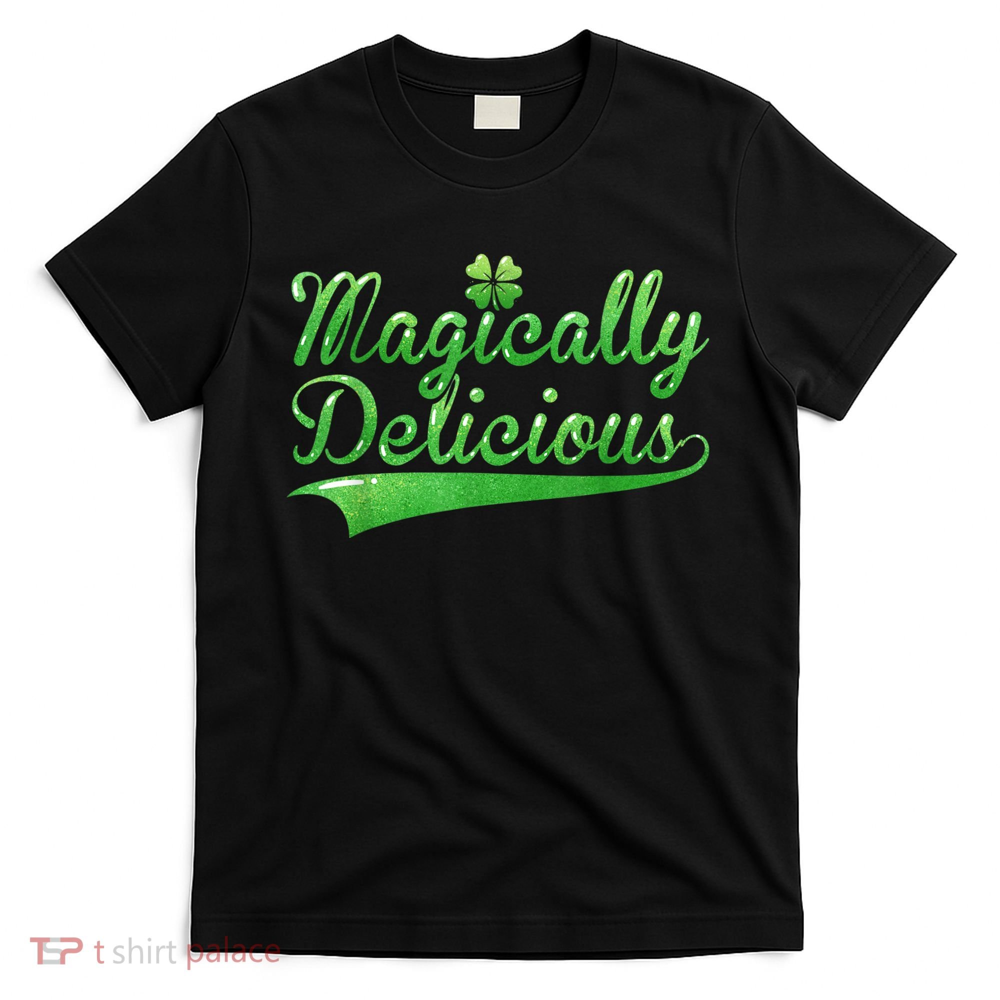 Magically Delicious Funny Irish St Patrick's Day Women T-Shirt