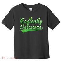 Magically Delicious Funny Irish St Patrick's Day Women Toddler T-Shirt thumb 0