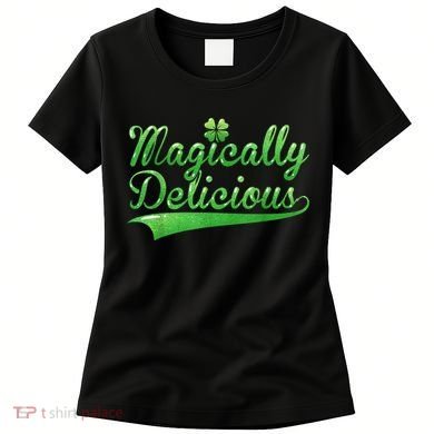 Magically Delicious Funny Irish St Patrick's Day Women Women's T-Shirt