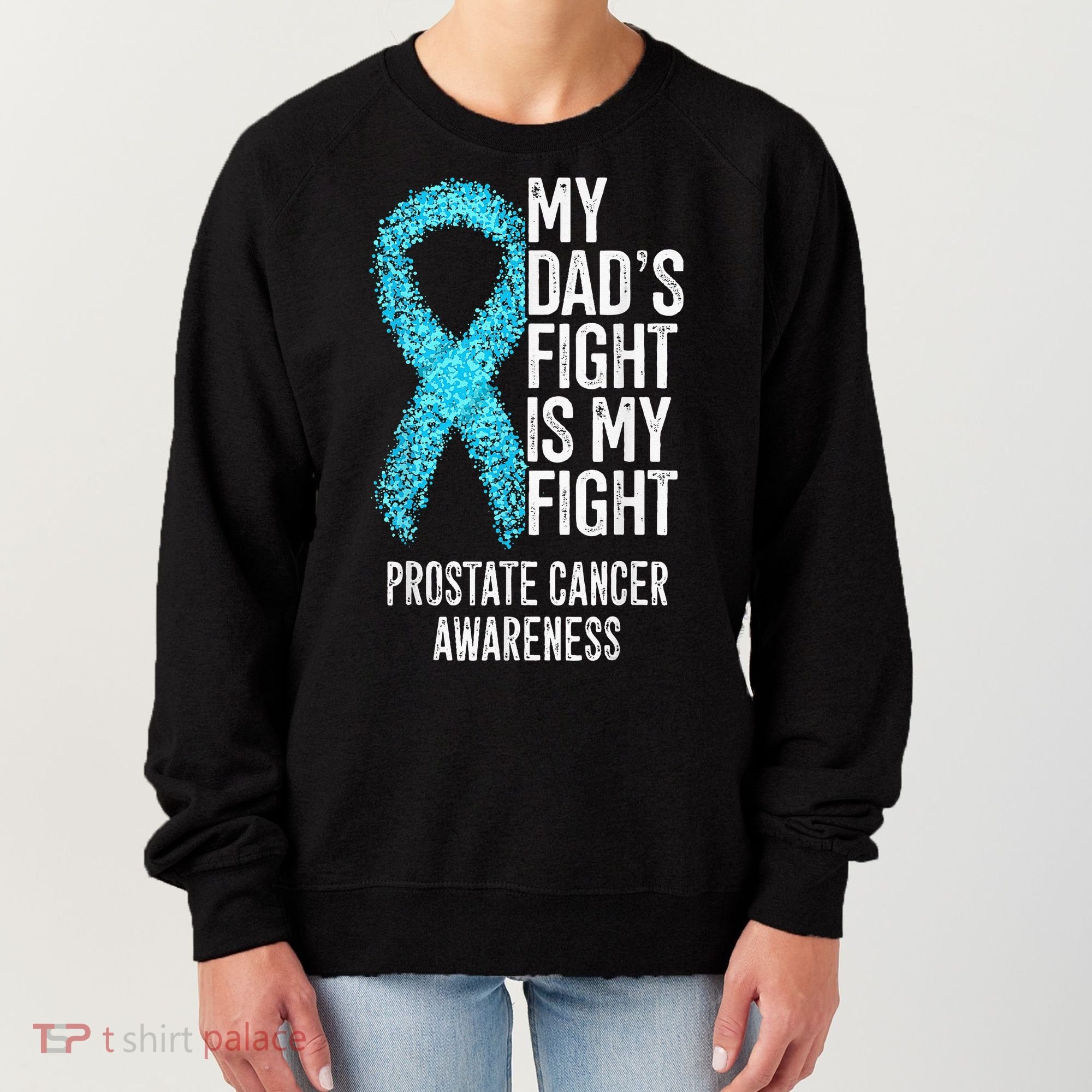 My Dads Fight Is My Fight Prostate Cancer Awareness Women's Sweatshirt