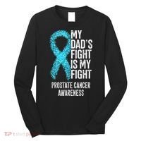 My Dads Fight Is My Fight Prostate Cancer Awareness Long Sleeve Shirt thumb 0