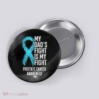 My Dads Fight Is My Fight Prostate Cancer Awareness Button thumb 0