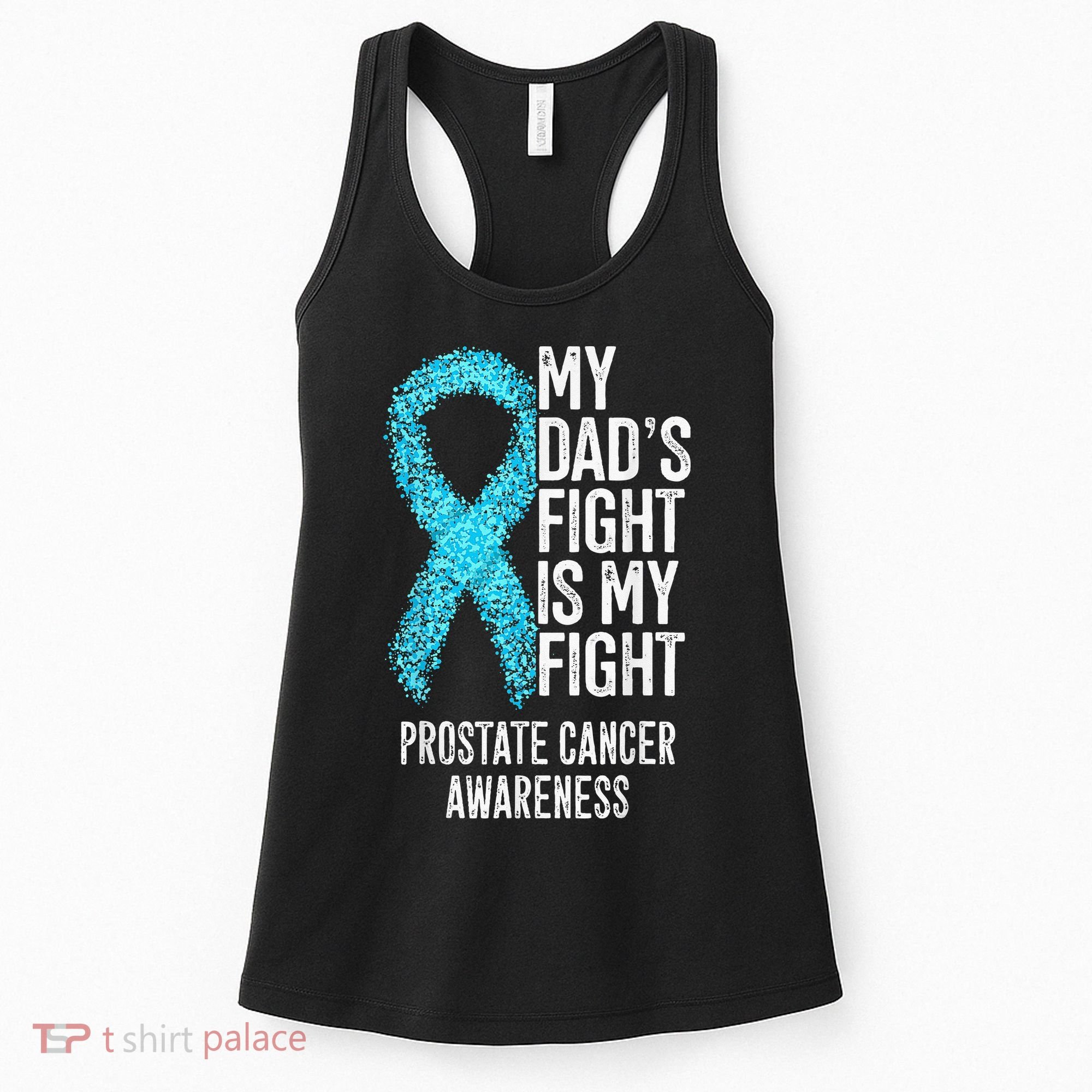 My Dads Fight Is My Fight Prostate Cancer Awareness Women's Tank Top