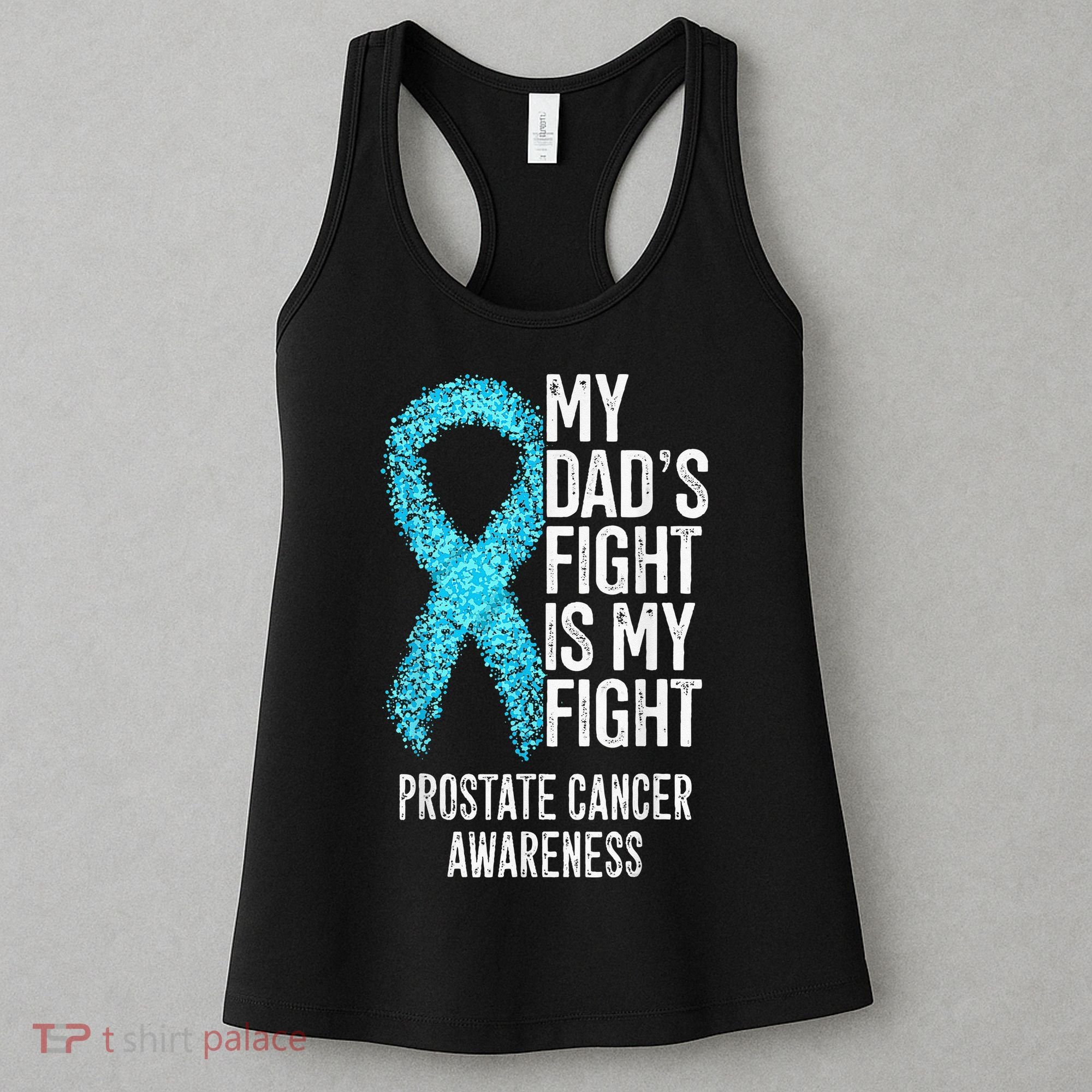 My Dads Fight Is My Fight Prostate Cancer Awareness Women's Tank Top