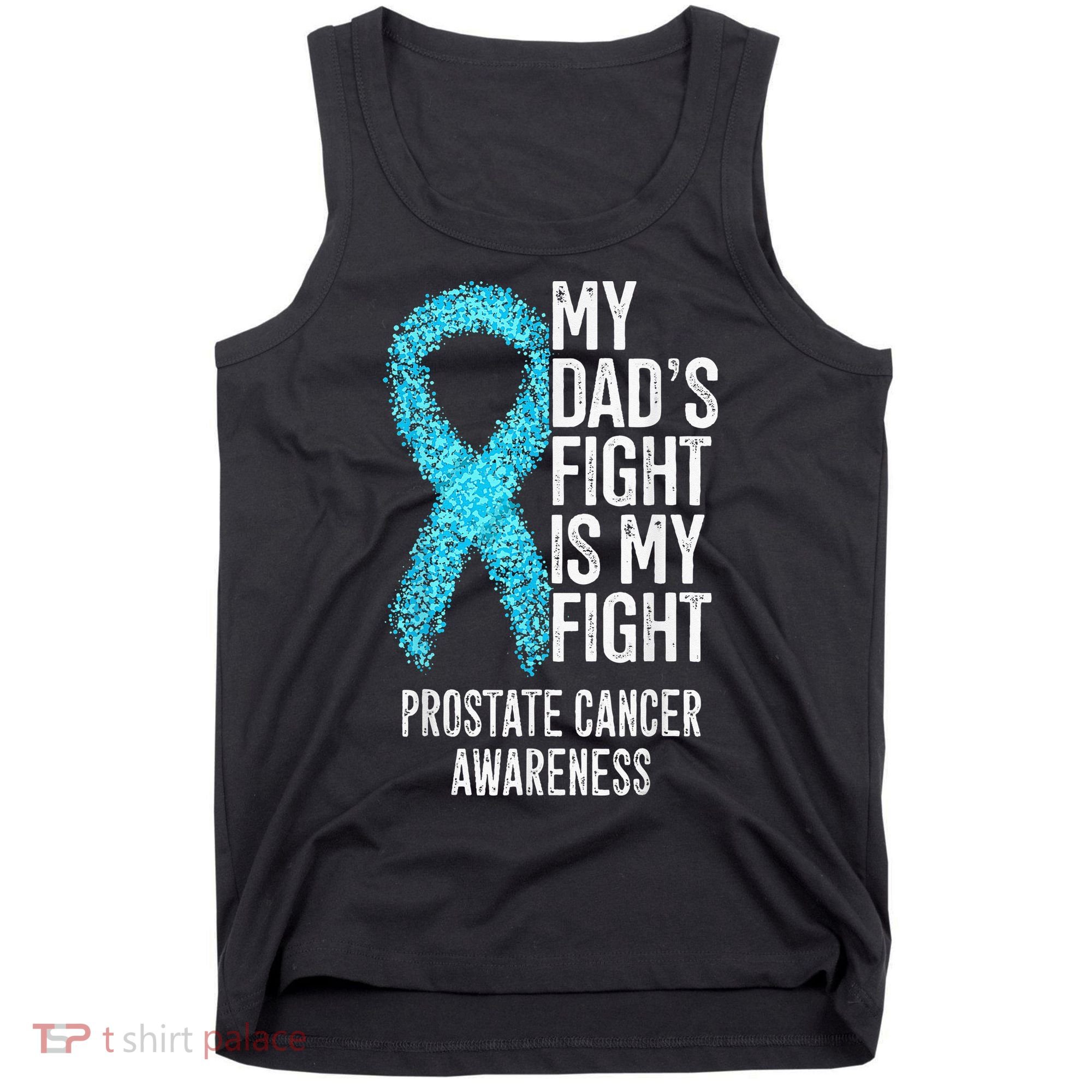 My Dads Fight Is My Fight Prostate Cancer Awareness Tank Top
