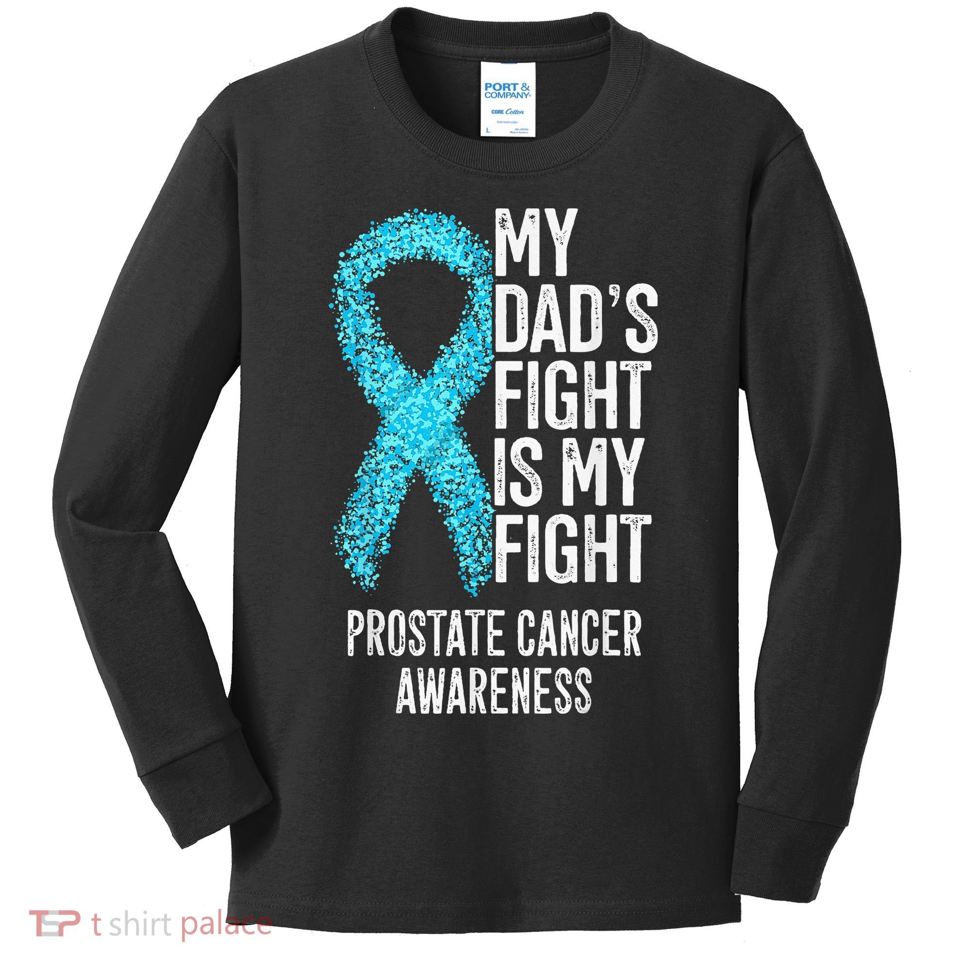 My Dads Fight Is My Fight Prostate Cancer Awareness Kids Long Sleeve Shirt