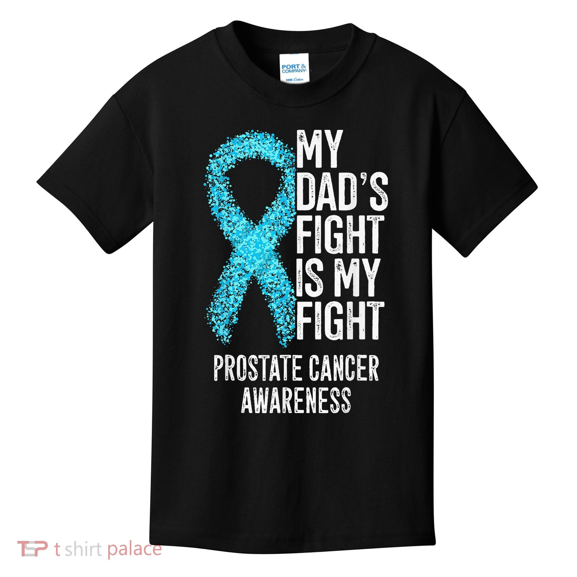 My Dads Fight Is My Fight Prostate Cancer Awareness Kids T-Shirt